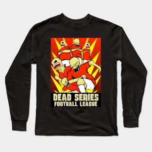 Dead Series Football League Long Sleeve T-Shirt